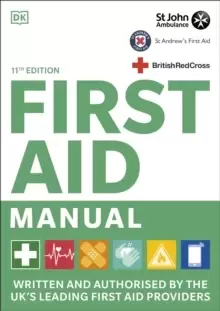 Image of First Aid Manual 11th Edition : Written and Authorised by the UK's Leading First Aid Providers