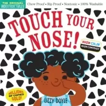 Image of Indestructibles: Touch Your Nose! (High Color High Contrast) : Chew Proof * Rip Proof * Nontoxic * 100% Washable (Book for Babies, Newborn Books, Safe