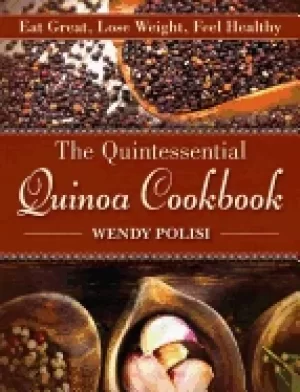 Image of quintessential quinoa cookbook eat great lose weight feel healthy