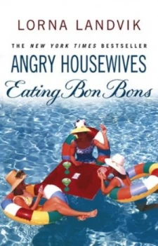 Image of Angry Housewives Eating Bon Bons by Lorna Landvik Book