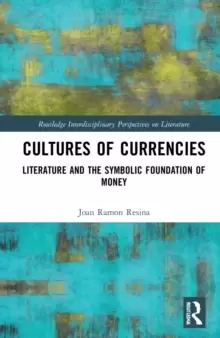 Image of Cultures of Currencies : Literature and the Symbolic Foundation of Money