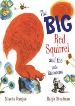 Image of The Big Red Squirrel and the Little Rhinoceros by Mischa Damjan Hardback