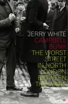 Image of Campbell Bunk : The Worst Street in North London Between the Wars