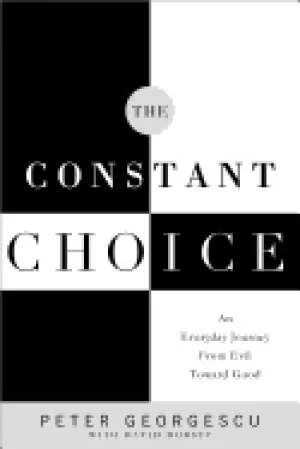 Image of constant choice an everyday journey from evil toward good
