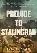 Image of prelude to stalingrad the red armys attempt to derail the german drive to t