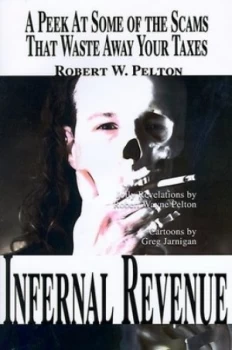 Image of Infernal Revenue by Robert W Pelton Paperback