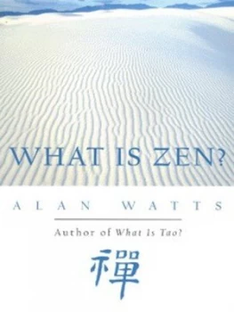 Image of What Is Zen by Alan Watts Paperback