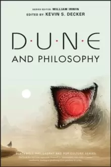 Image of Dune and Philosophy : Minds, Monads, and Muad'Dib