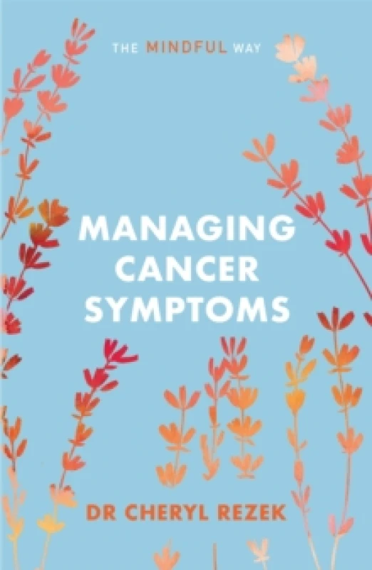Image of Managing Cancer Symptoms: The Mindful Way Paperback / softback