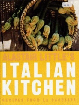 Image of Alastair Littles Italian Kitchen by Alastair Little and James Merrell Hardback