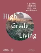 Image of high grade living a guide to creativity clarity and mindfulness anglais