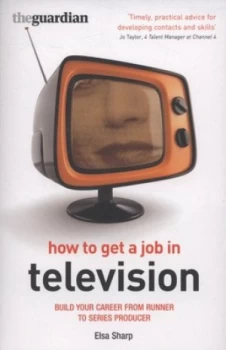 Image of How to Get a Job in Television by Elsa Sharp Paperback