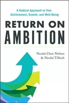 Image of Return on Ambition : A Radical Approach to Your Achievement, Growth, and Well-Being