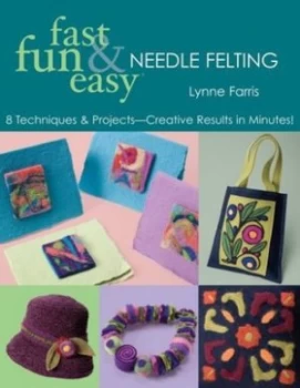 Image of Fast Fun and Easy Needle Felting by Lynne Farris Book