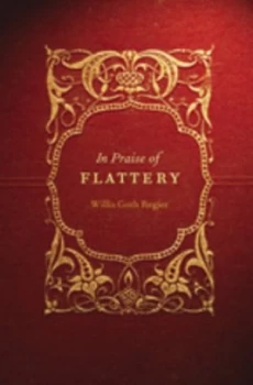 Image of In Praise of Flattery by Willis Goth Regier Hardback