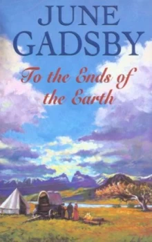 Image of To the Ends of the Earth by June Gadsby Hardback