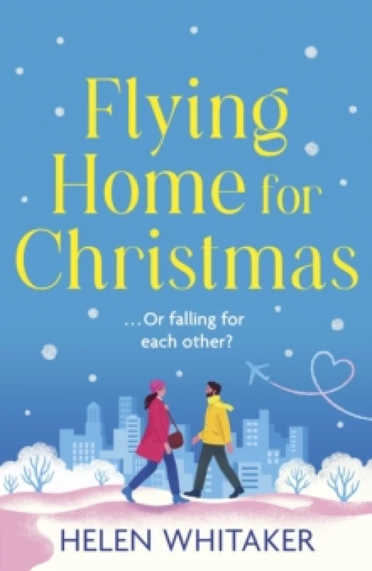 Image of Flying Home for Christmas : A totally charming and hilarious Christmas rom com to warm your heart! Paperback / softback