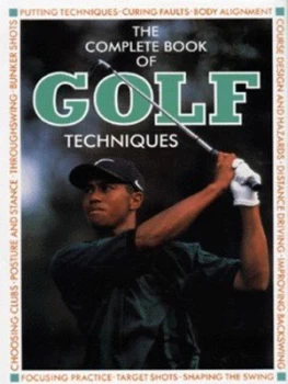 Image of The Complete Book of Golf Techniques by Paul Foston Hardback