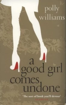 Image of A Good Girl Comes Undone by Polly Williams Paperback