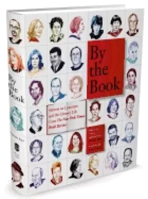 Image of by the book writers on literature and the literary life from the new york t