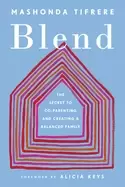 Image of blend the secret to co parenting and creating a balanced family