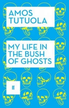 Image of My Life in the Bush of Ghosts by Amos Tutuola Book
