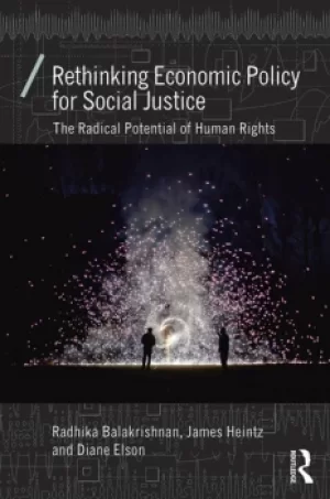 Image of Rethinking Economic Policy for Social JusticeThe radical potential of human rights