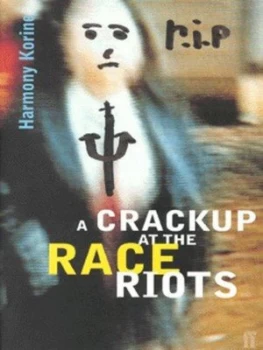 Image of A Crack-Up at the Race Riots by Harmony Korine Book