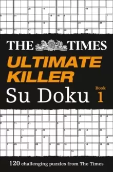 Image of The Times Ultimate Killer Su Doku : 120 Challenging Puzzles from the Times