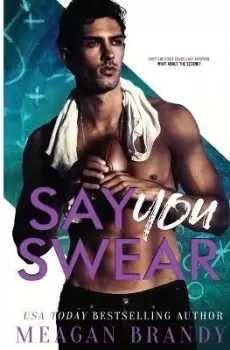 Image of Say You Swear by Meagan Brandy