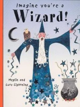 Image of Imagine Youre a Wizard by Lucy Clibbon Book