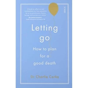 Image of Letting Go how to plan for a good death Paperback / softback 2018