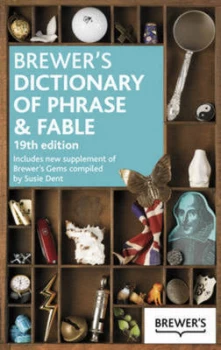 Image of Brewers dictionary of phrase & fable by Susie Dent
