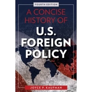 Image of A Concise History of U.S. Foreign Policy by Joyce P. Kaufman (Paperback, 2017)