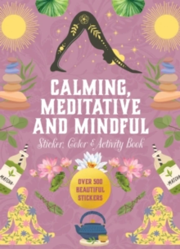 Image of Calming, Meditative and Mindful Sticker, Color & Activity Book. Hardback. By Editors of Chartwell Books Books
