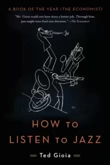 Image of How to Listen to Jazz
