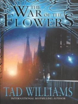 Image of The War of the Flowers by Tad Williams Hardback