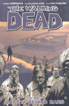 Image of The Walking Dead Volume 3 Safety behind Bars by Charlie Adlard Paperback