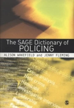 Image of The Sage Dictionary of Policing by Alison Wakefield Paperback