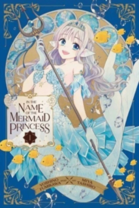 Image of In the Name of the Mermaid Princess, Vol. 1 Paperback / softback