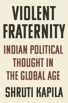 Image of Violent Fraternity : Indian Political Thought in the Global Age