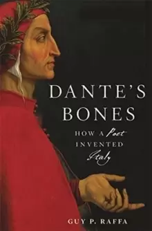 Image of Dante's Bones : How a Poet Invented Italy