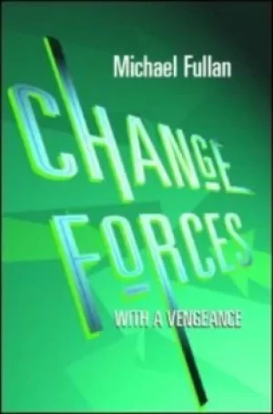 Image of Change forces with a vengeance by Michael Fullan