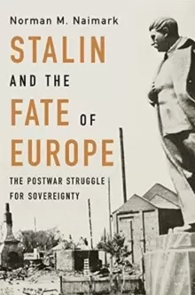 Image of Stalin and the Fate of Europe : The Postwar Struggle for Sovereignty