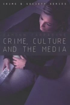 Image of Crime Culture and the Media by Eamonn Carrabine Paperback