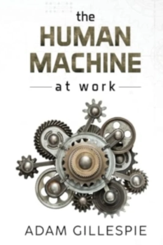Image of The Human Machine at work Paperback / softback