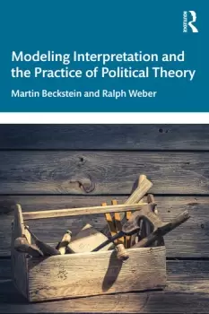 Image of Modeling Interpretation and the Practice of Political Theory
