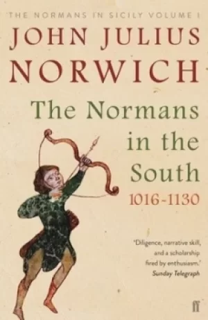 Image of The Normans in the south 1016-1130 Volume I by John Julius Norwich