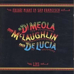 image of Friday Night In San Francisco by Al DiMeola/John Mc Laughlin/Paco De Lucia CD Album