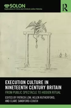 Image of Execution Culture in Nineteenth Century Britain From Public Spectacle to Hidden Ritual